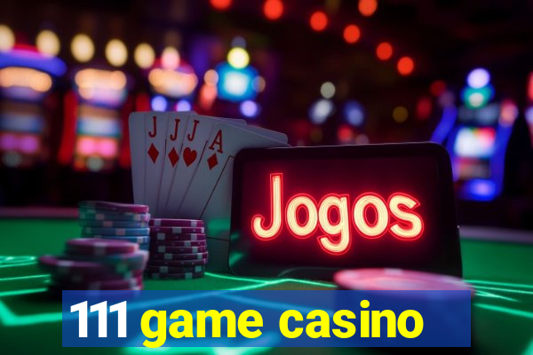 111 game casino